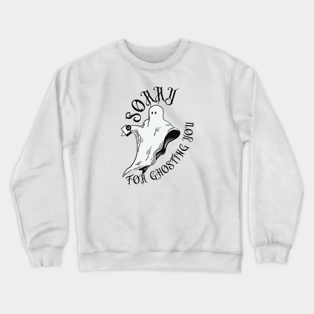 Sorry For Ghosting You Crewneck Sweatshirt by SalxSal